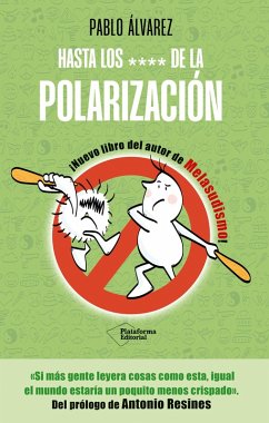 Hasta los **** de la polarización (eBook, ePUB) - Álvarez, Pablo