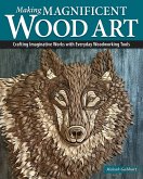 Making Magnificent Wood Art (eBook, ePUB)