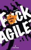 How the fuck to be agile? (eBook, ePUB) How the fuck to be agile? (eBook, ePUB)
