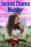Second Chance Murder: A Small-Town Sweet Mystery Romance (eBook, ePUB) Second Chance Murder: A Small-Town Sweet Mystery Romance (eBook, ePUB)