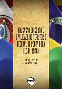 Cover Educação do corpo e civilidade no território federal de Ponta Porã (1944-1946) (eBook, ePUB)