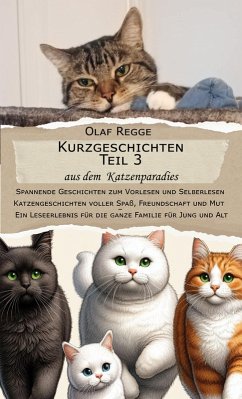 Cover Kurzgeschichten Teil 3 aus dem Katzenparadies - Spannende Geschichten zum Vorlesen und Selberlesen (eBook, ePUB)