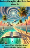 Ferienphilosophie, eine Reise ins Absurde (eBook, ePUB)