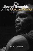 The Secret Thoughts of The Galaxxy Warrior: A Poetry Collection (eBook, ePUB) The Secret Thoughts of The Galaxxy Warrior: A Poetry Collection (eBook, ePUB)