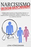 Narcisismo Desenmascarado: Caminos para Salir de las Relaciones Tóxicas y la Dependencia Emocional. Viendo a través de la Manipulación: Estrategias Contra el Control Oculto y el Chantaje Afectivo (eBook, ePUB) Narcisismo Desenmascarado: Caminos para Salir de las Relaciones Tóxicas y la Dependencia Emocional. Viendo a través de la Manipulación: Estrategias Contra el Control Oculto y el Chantaje Afectivo (eBook, ePUB)