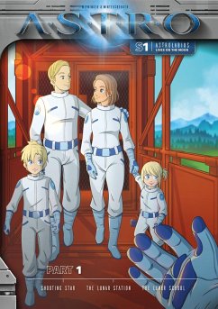 Cover ASTRO S1 - Part 1: Shooting Star, The Lunar Station, The Lunar School (eBook, ePUB)