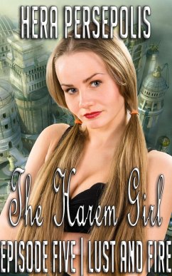Cover The Harem Girl 5: Lust and Fire (eBook, ePUB)