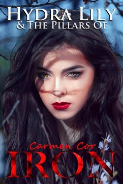 Hydra Lily & The Pillars of Iron, 5th Ed. (The Hydra Lily Series, #2) (eBook, ePUB) - Cor, Carmen