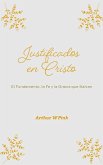 Justificados en Cristo: El Fundamento, la Fe y la Gracia que Salvan (eBook, ePUB)