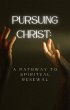 Pursuing Christ A Pathway to Spiritual... - Bild 1