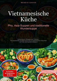 Cover Vietnamesische Küche: Pho, Asia-Suppen und traditionelle Wundersuppe (eBook, ePUB)