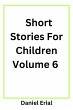 Short Stories For Children Volume 6... - Bild 1