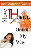 Move Hell Out Of My Way (eBook, ePUB) Move Hell Out Of My Way (eBook, ePUB)