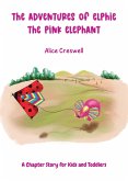 The Adventures of Elphie The Pink Elephant (eBook, ePUB) The Adventures of Elphie The Pink Elephant (eBook, ePUB)