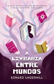 A livraria Entre Mundos - Viaje ao passado com esta ficção de autodescoberta e amor-próprio (eBook, ePUB)