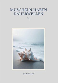 Muscheln haben Dauerwellen (eBook, ePUB) Muscheln haben Dauerwellen (eBook, ePUB)