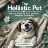 The Holistic Pet: Natural Solutions for... - Bild 1