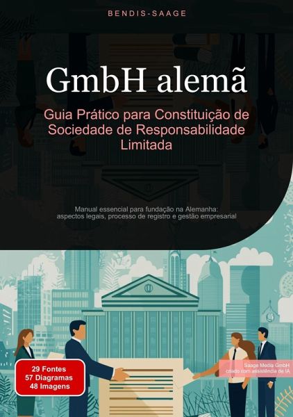 GmbH alemã: Guia Prático para Constituição de Sociedade de Responsabilidade Limitada (eBook, ePUB) GmbH alemã: Guia Prático para Constituição de Sociedade de Responsabilidade Limitada (eBook, ePUB)