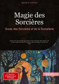 Magie des Sorcières: Guide des Sorcières et de la Sorcellerie