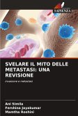 SVELARE IL MITO DELLE METASTASI: UNA REVISIONE SVELARE IL MITO DELLE METASTASI: UNA REVISIONE