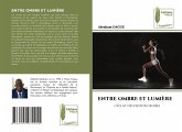 ENTRE OMBRE ET LUMIÈRE ENTRE OMBRE ET LUMIÈRE