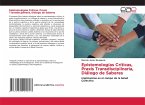 Epistemologías Críticas, Praxis Transdisciplinaria, Diálogo de Saberes Epistemologías Críticas, Praxis Transdisciplinaria, Diálogo de Saberes