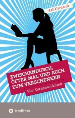 Zwischendurch, öfter mal und auch zum Verschenken - Gerhardt, Ralf