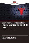 Séminaire d'intégration : l'humanisation en point de mire