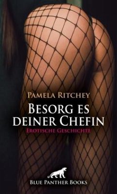 Cover Besorg es deiner Chefin   Erotische Geschichte + 1 weitere Geschichte