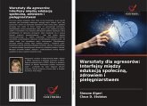 Warsztaty dla agresorów: Interfejsy mi¿dzy edukacj¿ spo¿eczn¿, zdrowiem i piel¿gniarstwem Warsztaty dla agresorów: Interfejsy mi¿dzy edukacj¿ spo¿eczn¿, zdrowiem i piel¿gniarstwem