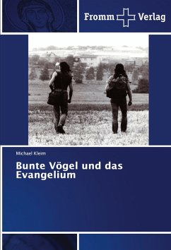 Bunte Vögel und das Evangelium - Kleim, Michael