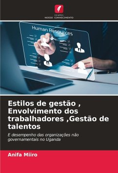 Estilos de gestão , Envolvimento dos trabalhadores ,Gestão de talentos - Miiro, Anifa
