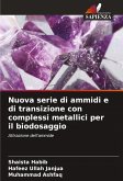 Nuova serie di ammidi e di transizione con complessi metallici per il biodosaggio Nuova serie di ammidi e di transizione con complessi metallici per il biodosaggio