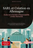 SARL et Création en Allemagne: Guide de la Société à Responsabilité Limitée Allemande