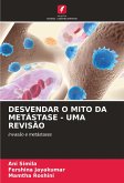 DESVENDAR O MITO DA METÁSTASE - UMA REVISÃO DESVENDAR O MITO DA METÁSTASE - UMA REVISÃO