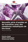 Nouvelle série d'amides et de transition avec des complexes métalliques de bio-essai Nouvelle série d'amides et de transition avec des complexes métalliques de bio-essai