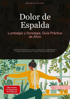 Dolor de Espalda: Lumbalgia y Dorsalgia, Guía Práctica de Alivio - Saage, Bendis