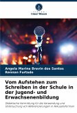 Vom Aufstehen zum Schreiben in der Schule in der Jugend- und Erwachsenenbildung Vom Aufstehen zum Schreiben in der Schule in der Jugend- und Erwachsenenbildung