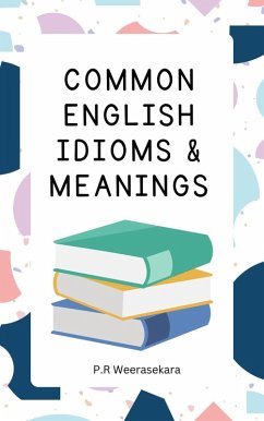 Common English Idioms & Meanings (eBook, ePUB) Cover Common English Idioms & Meanings (eBook, ePUB)