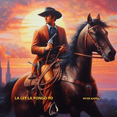 LA LEY LA PONGO YO (eBook, ePUB) - Kapra, Peter