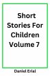 Short Stories For Children Volume 7... - Bild 1
