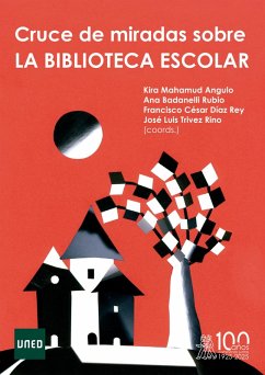 Cruce de miradas sobre la biblioteca escolar (eBook, ePUB) - Mahamud Angulo, Kira; Badanelli Rubio, Ana; Díaz Rey, Francisco César; Trivez Rino, José Luis