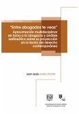 "Entre abogados te veas". Aproximación multidisciplinar en torno a la abogacía y análisis iusfilosófico sobre su proyección en la teoría del derecho contemporánea (eBook, ePUB) "Entre abogados te veas". Aproximación multidisciplinar en torno a la abogacía y análisis iusfilosófico sobre su proyección en la teoría del derecho contemporánea (eBook, ePUB)