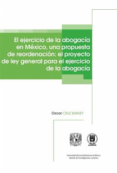 Cover El ejercicio de la abogacía en México, una propuesta de reordenación: el proyecto de ley general para el ejercicio de la abogacía (eBook, ePUB)
