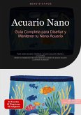 Acuario Nano: Guía Completa para Diseñar y Mantener tu Nano Acuario (eBook, ePUB)