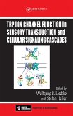 TRP Ion Channel Function in Sensory Transduction and Cellular Signaling Cascades (eBook, ePUB)