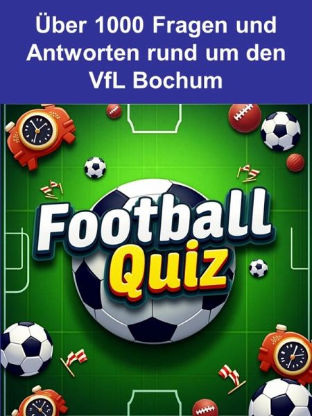 Football-Quiz - VfL Bochum (eBook, ePUB) Football-Quiz - VfL Bochum (eBook, ePUB)