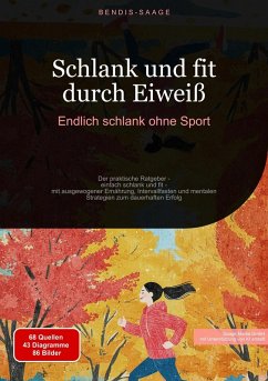 Schlank und fit durch Eiweiß: Endlich schlank ohne Sport (eBook, ePUB) - Saage - Deutschland, Bendis A. I.