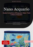Nano Acquario: Guida Completa all'Acquario Nano Tank e Micro Acquario (eBook, ePUB)