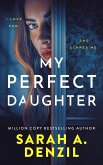 My Perfect Daughter (eBook, ePUB) My Perfect Daughter (eBook, ePUB)